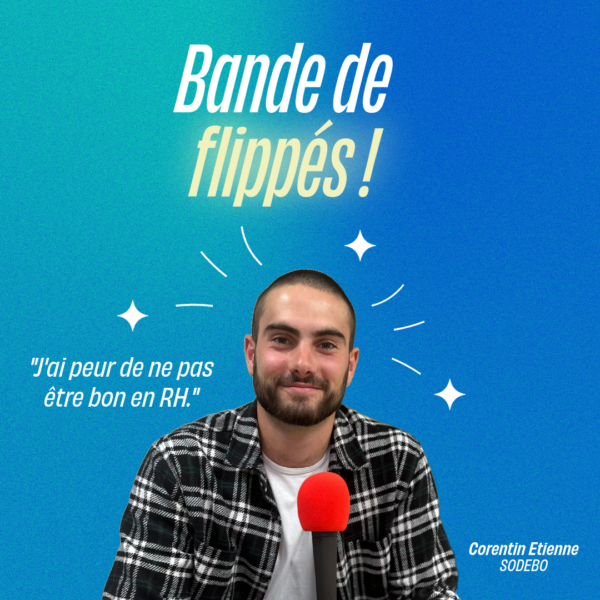 L'étincelle RH - Bande de Flippés - Corentin